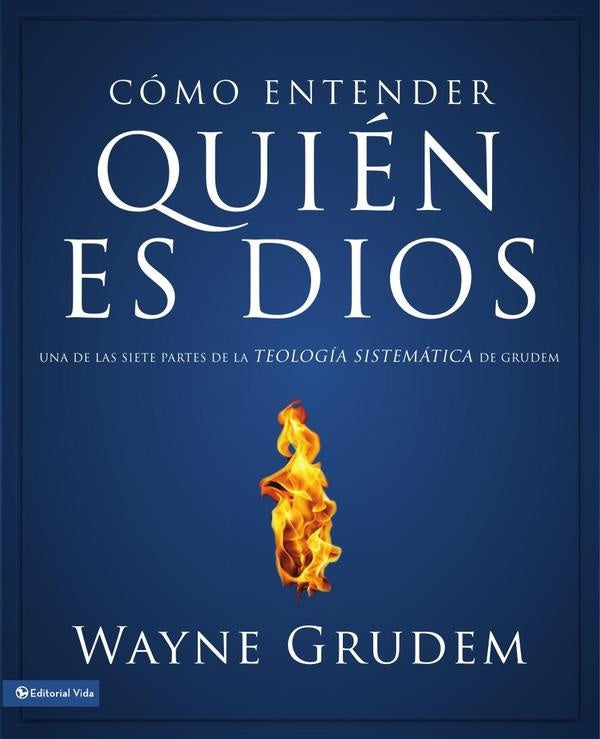 Como entender quien es Dios | Wayne A. Grudem