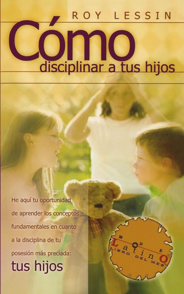 Como disciplinar a tus hijos | Roy Lessin
