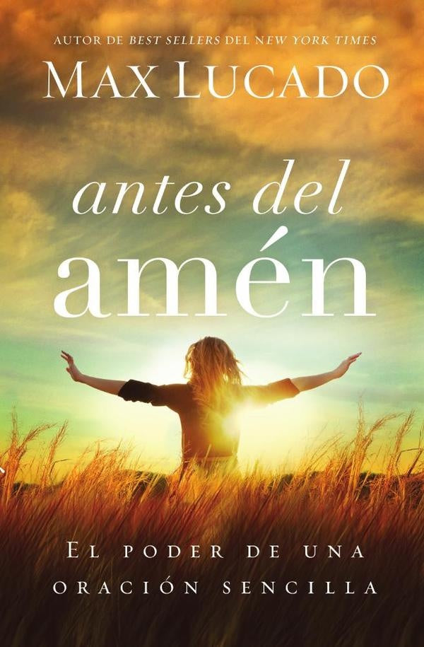Antes del amen | Max Lucado