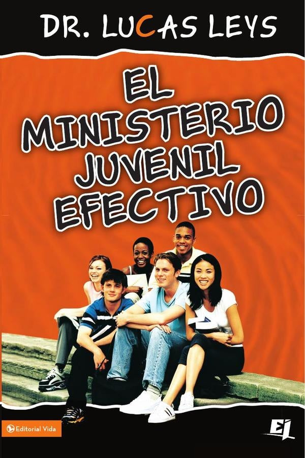 El ministerio juvenil efectivo, version revisada | Lucas Leys