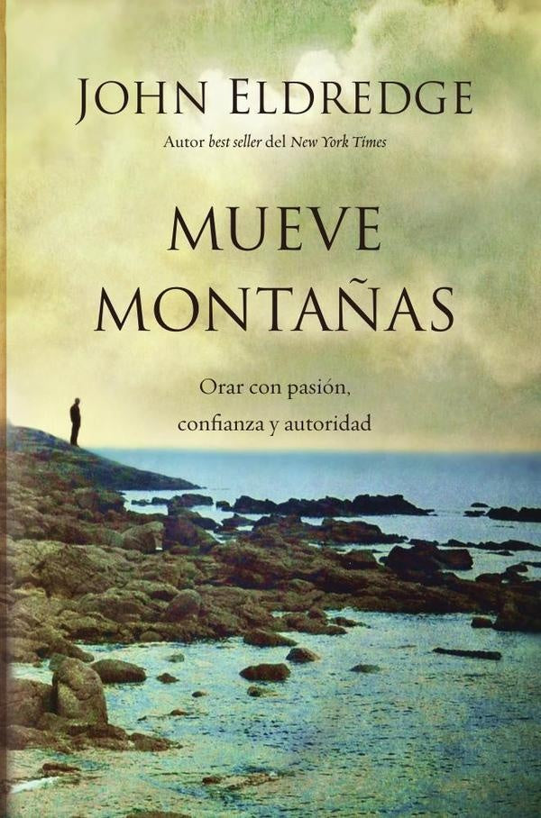 Mueve monta?as | John Eldredge