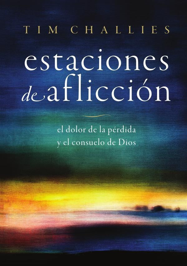 Estaciones de afliccion | Tim Challies
