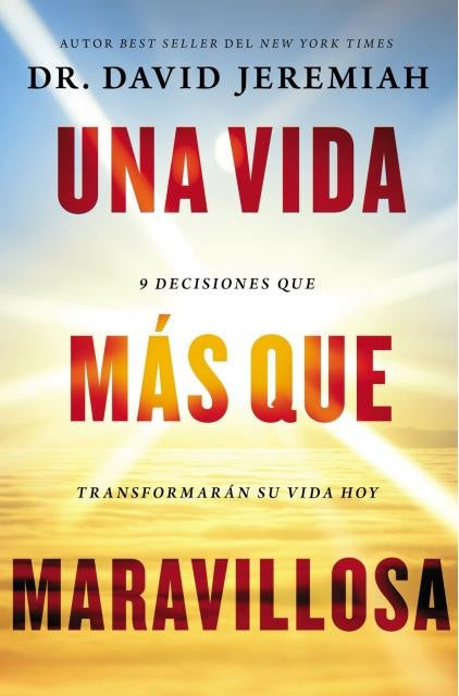 Una vida mas que maravillosa | Dr. David Jeremiah