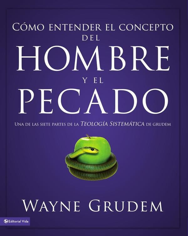 Como entender el concepto del hombre y el pecado | Wayne A. Grudem