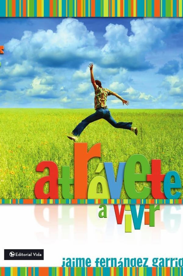Atrevete a vivir | Jaime Fernandez Garrido