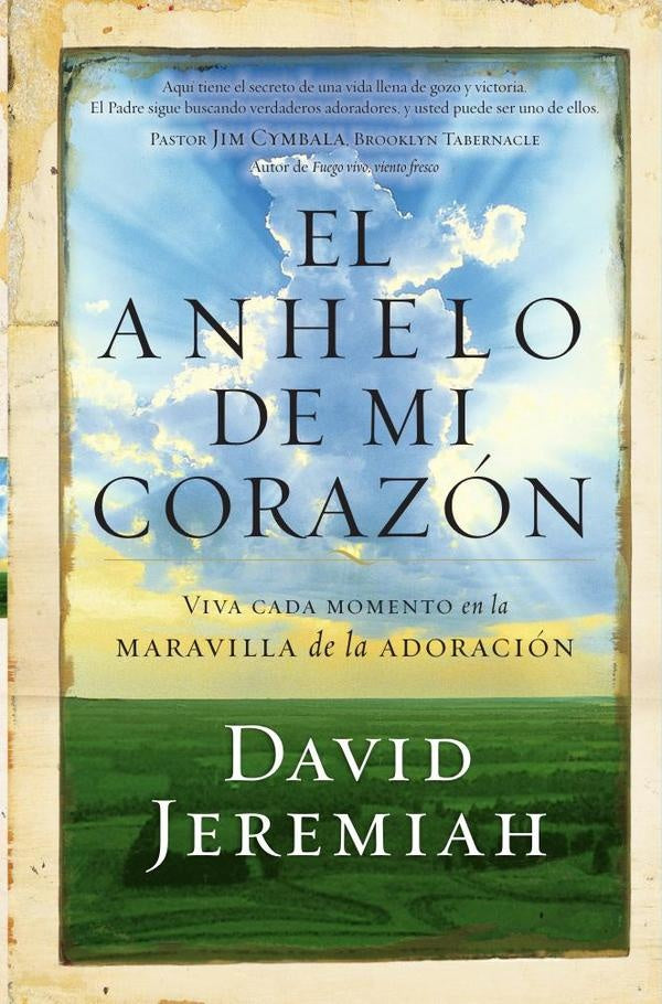 El anhelo de mi corazon | Dr. David Jeremiah