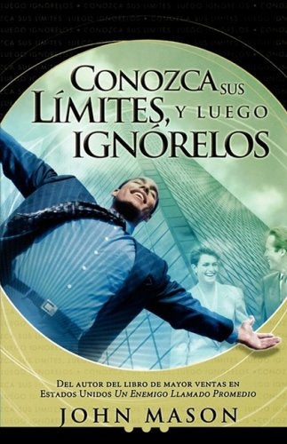 Conozca sus limites, y luego ignorelos | John Mason