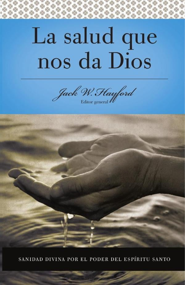 Serie Vida en Plenitud: La Salud que nos da Dios | Jack W. Hayford