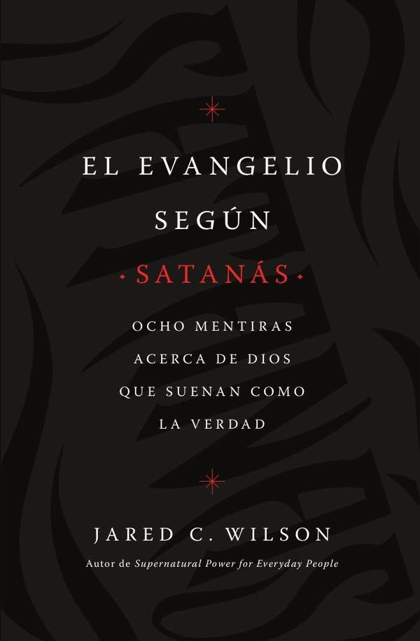 El Evangelio segun Satanas | Jared C. Wilson