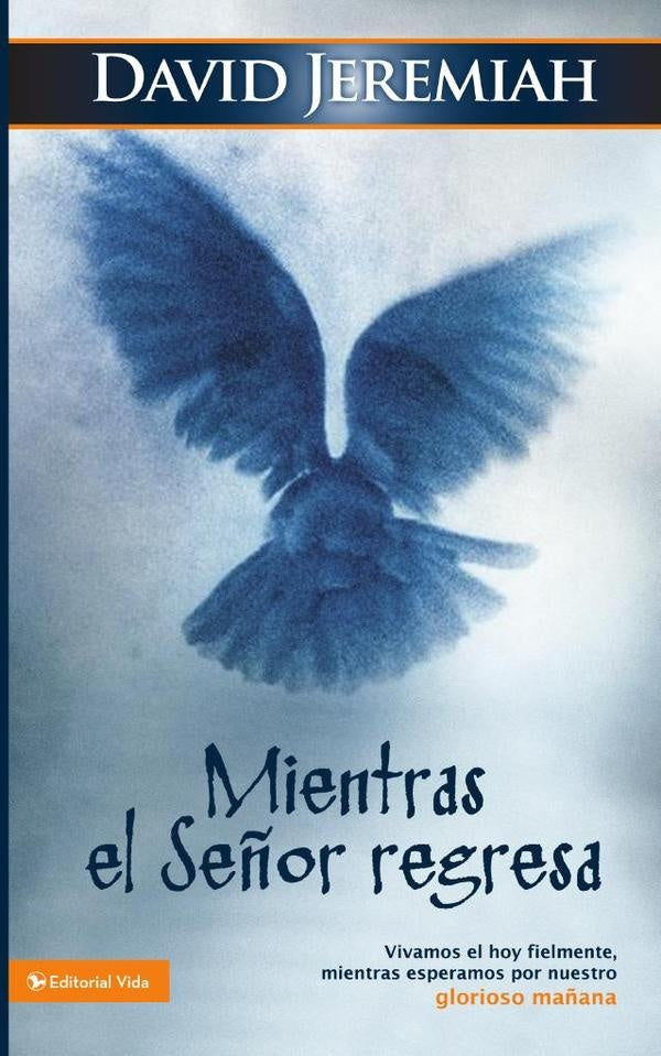 Mientras el Se?or regresa | Dr. David Jeremiah