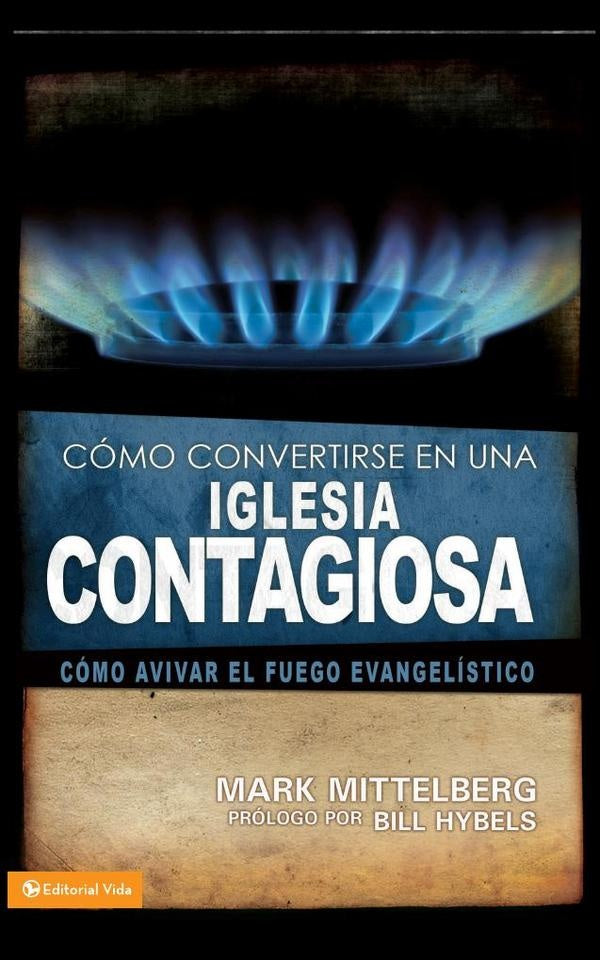 Como convertirse en una iglesia contagiosa | Mark Mittelberg