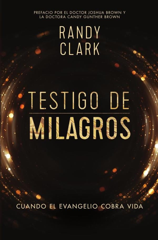 Testigo de milagros | Randy Clark