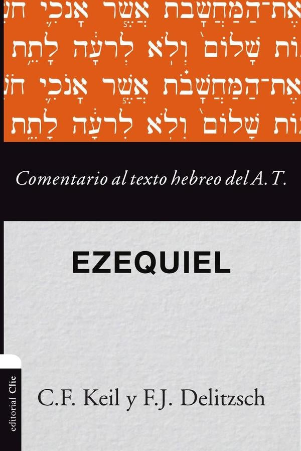 Comentario al texto hebreo del Antiguo Testamento - Ezequiel | Franz Julius Delitzsch