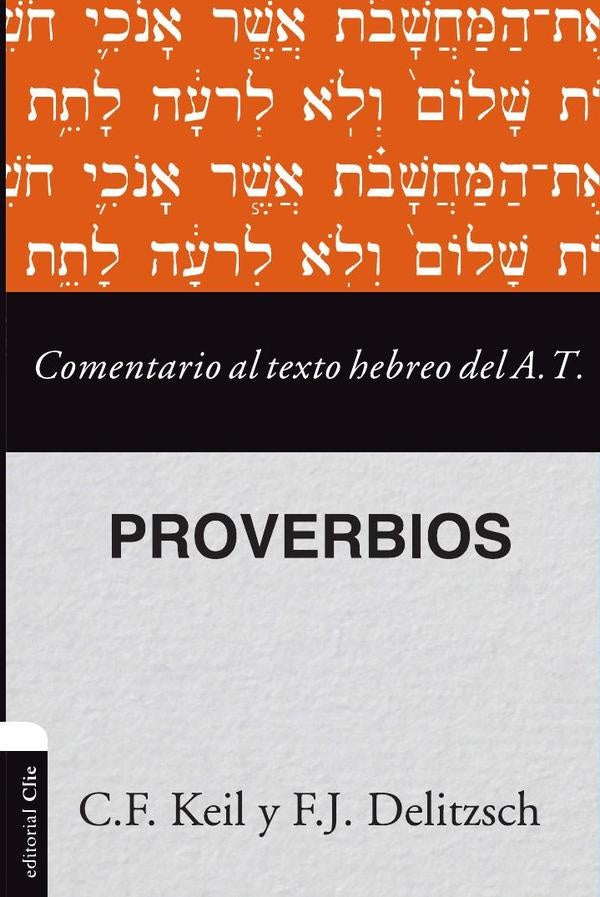 Comentario al texto hebreo del Antiguo Testamento Proverbios | Franz Deilitzsch