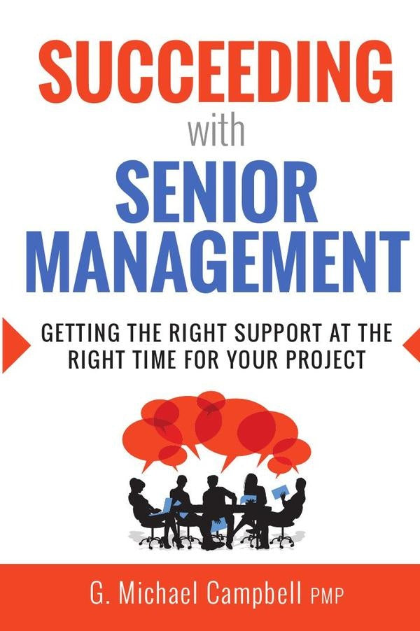 Succeeding with Senior Management | G. Campbell