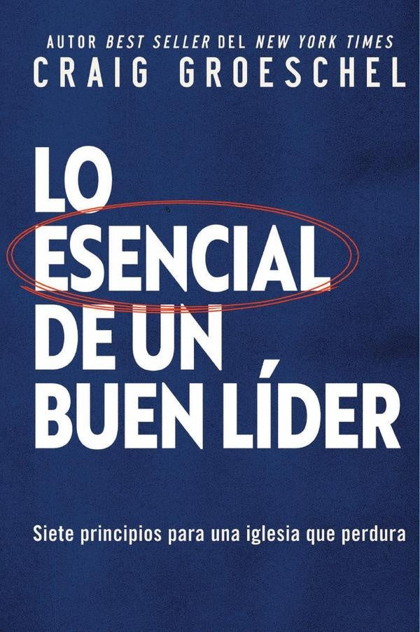 Lo esencial de un buen lider | Craig Groeschel