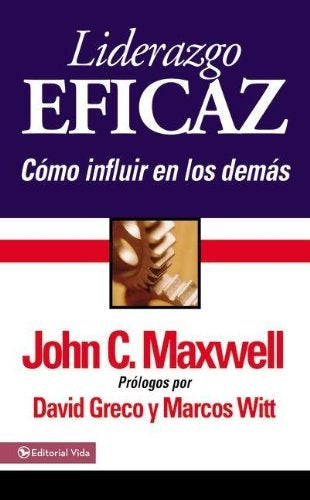Liderazgo eficaz | John C. Maxwell