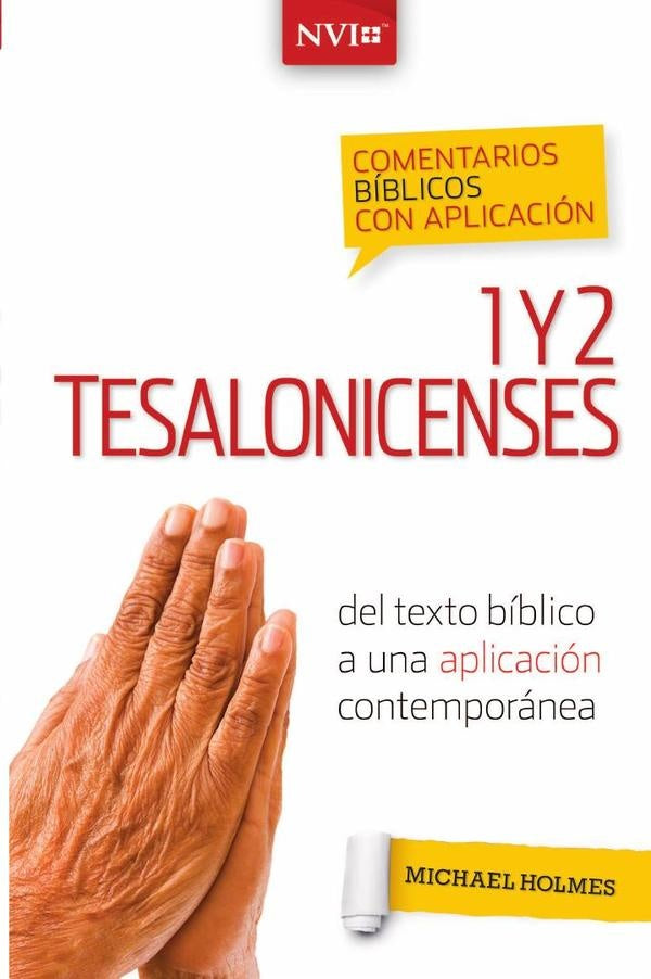 Comentario biblico con aplicacion NVI 1 y 2 Tesalonicenses | Michael W. Holmes