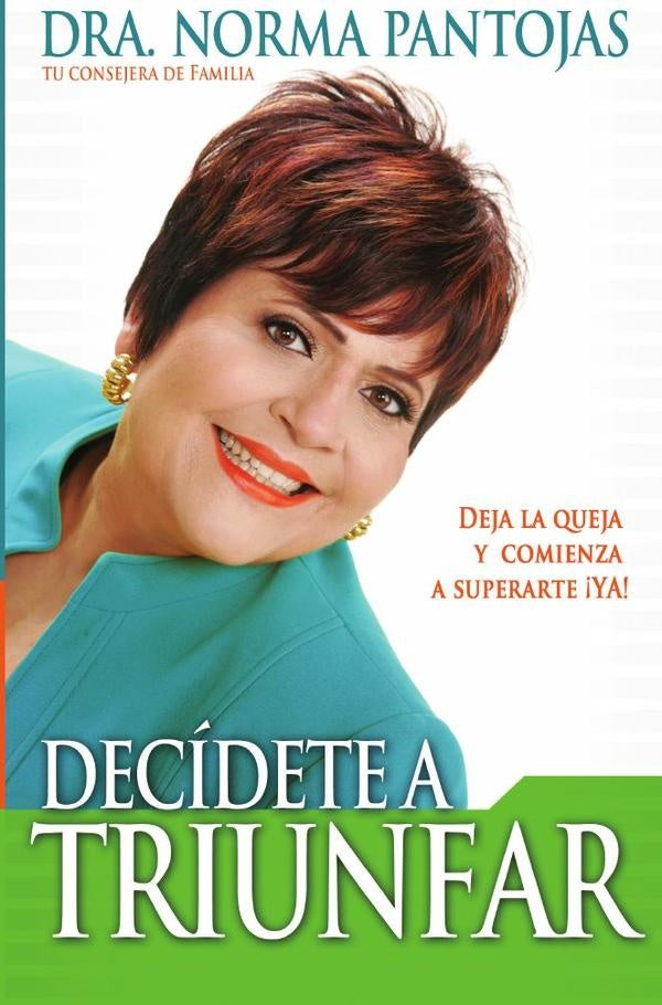 Decidete a triunfar | Norma Pantojas