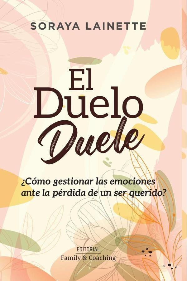 El duelo duele | Haydee Soraya Lainette de Silva