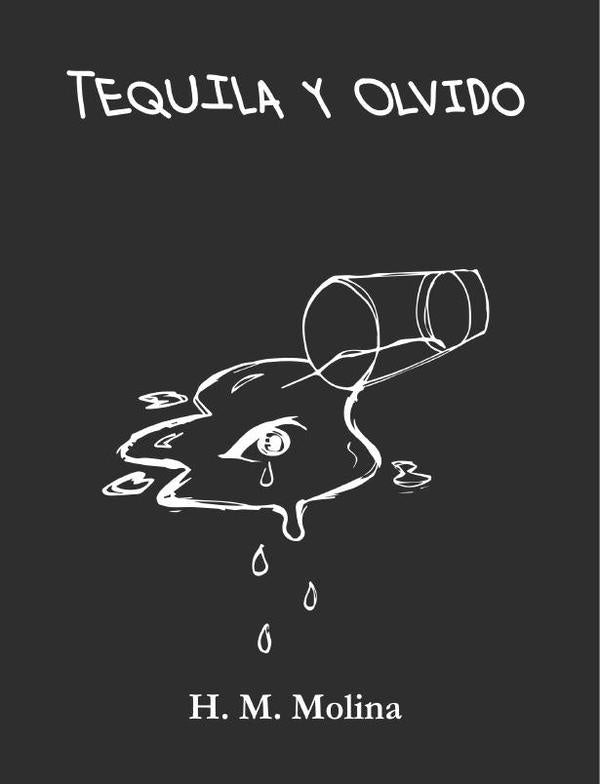 Tequila y olvido | H?ctor Mario Molina Magallanes