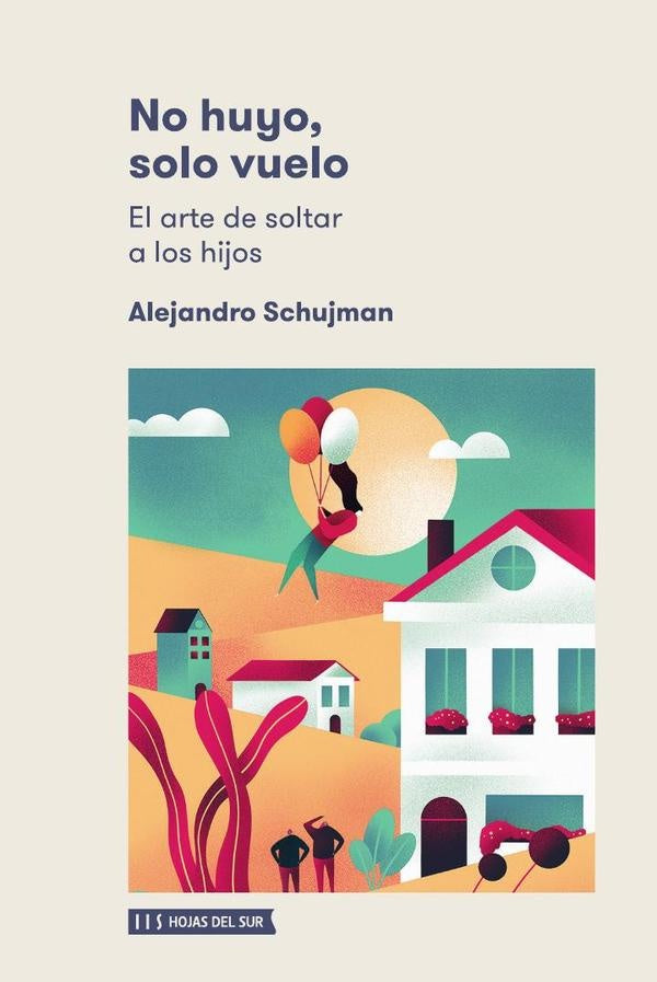 No huyo, solo vuelo. | ALEJANDRO SCHUJMAN