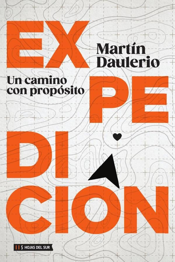 Expedicion: un camino con proposito | Martin Daulerio