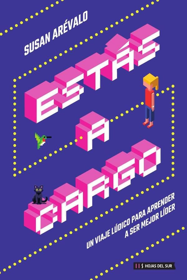 Estas a cargo: Un viaje ludico para aprender a ser mejor lider | Susan Arevalo