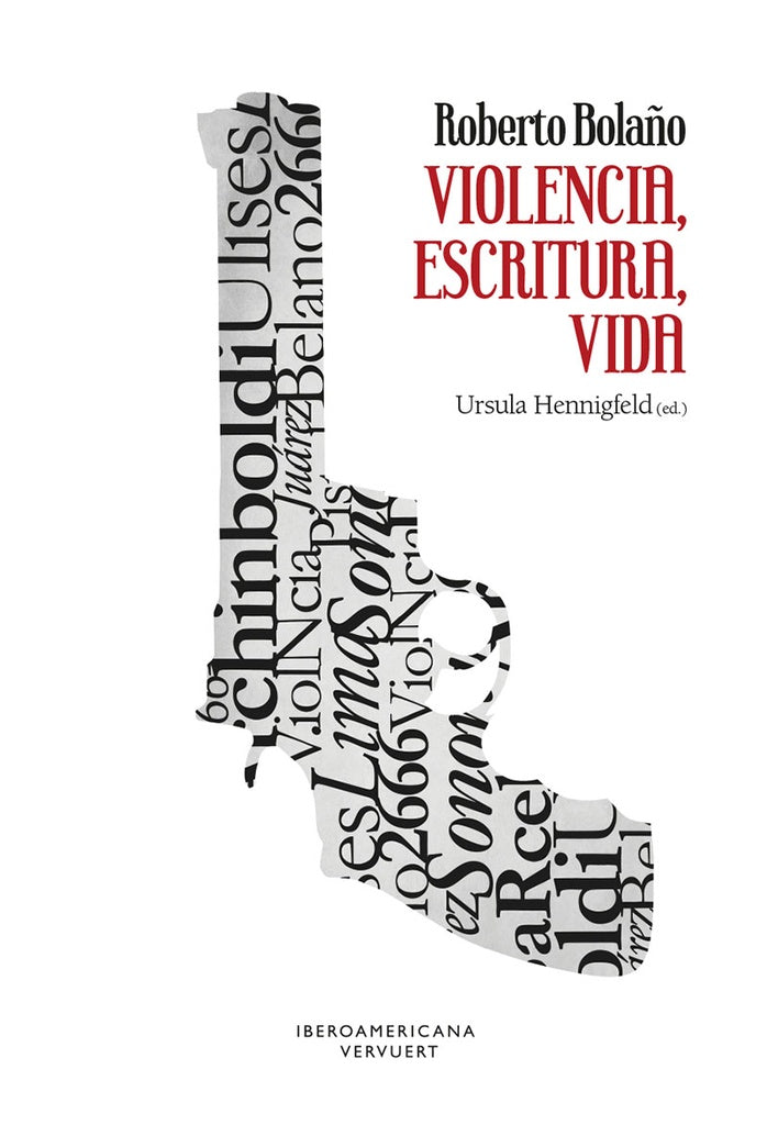 Roberto Bola?o: violencia, escritura, vida | ursula Hennigfeld