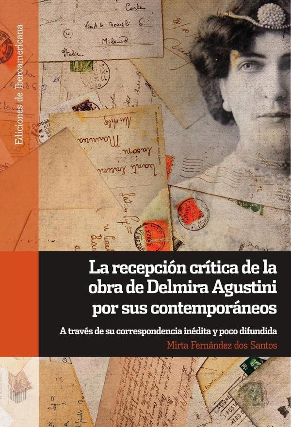 La recepcion critica de la obra de Delmira Agustini por sus contemporaneos | MirtaFernandezdos Santos