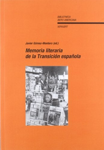 Memoria literaria de la Transicion espa?ola | Javier Gomez-Montero