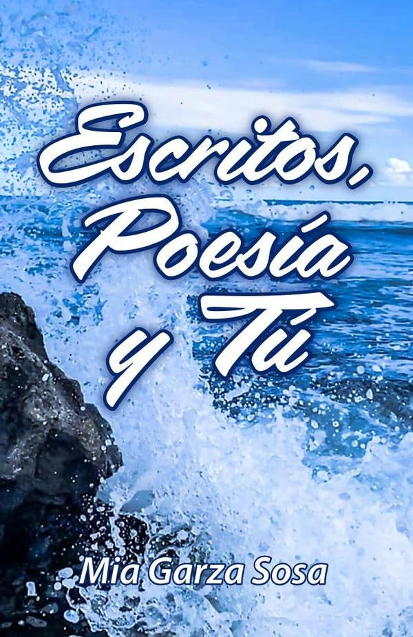 Escritos, Poesia y Tu | Mia Garza Sosa