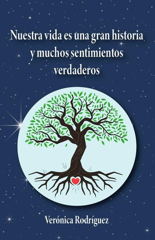 Nuestra vida es una gran historia y muchos sentimientos verdaderos | Veronica Rodriguez