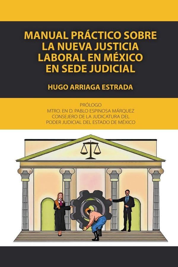 Manual practico sobre la nueva justicia laboral en mexico en sede judicial | HUGO ARRIAGA ESTRADA
