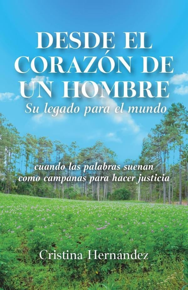 Desde el corazon de un hombre: Su legado para el mundo | Cristina Hernandez
