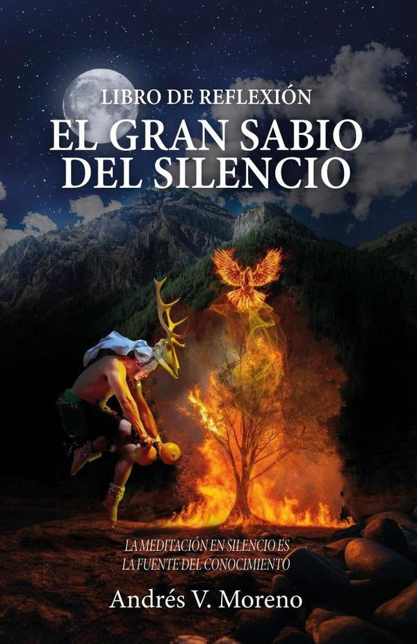 El gran sabio del silencio: Libro de reflexion | Andres V. Moreno