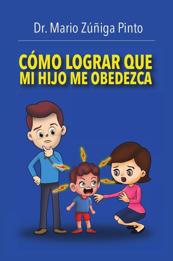 Como lograr que mi hijo me obedezca | Mario Zu?iga Pinto