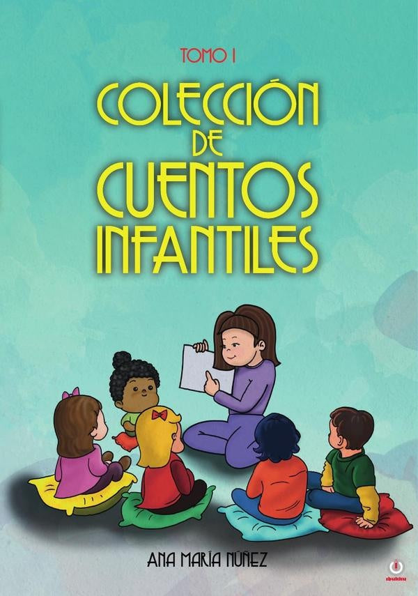 Coleccion de cuentos infantiles: Tomo I | Ana Maria Nu?ez