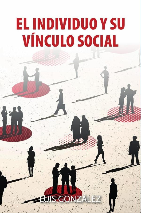 El individuo y su vinculo social | LUIS GONZaLEZ