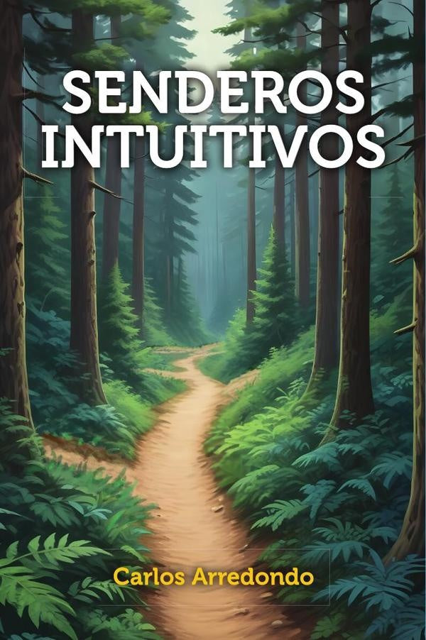 Senderos intuitivos | Carlos Arredondo