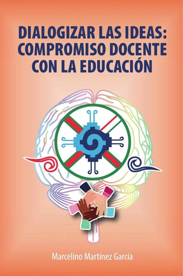 Dialogizar Las Ideas: Compromiso Docente Con La Educacion | Marcelino Martinez Garcia
