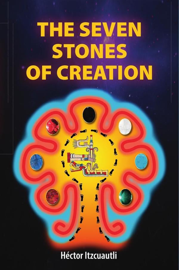 The seven stones of creation | Hector Itzcuautli