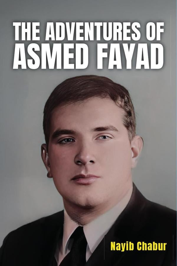 The Adventures of Asmed Fayad | Nayib Chabur