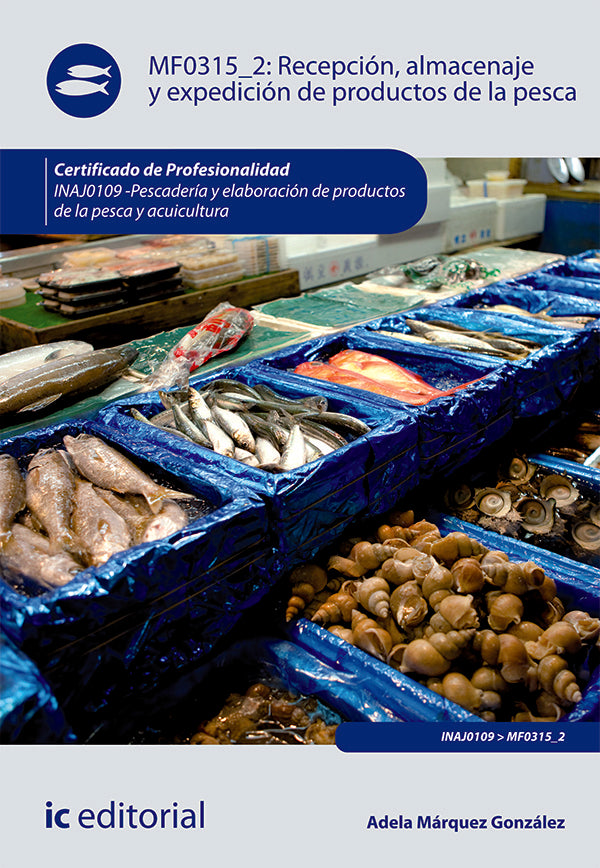 Recepcion, almacenaje y expedicion de productos de la pesca. INAJ0109 - Pescaderia y elaboracion de | Adela Marquez Gonzalez