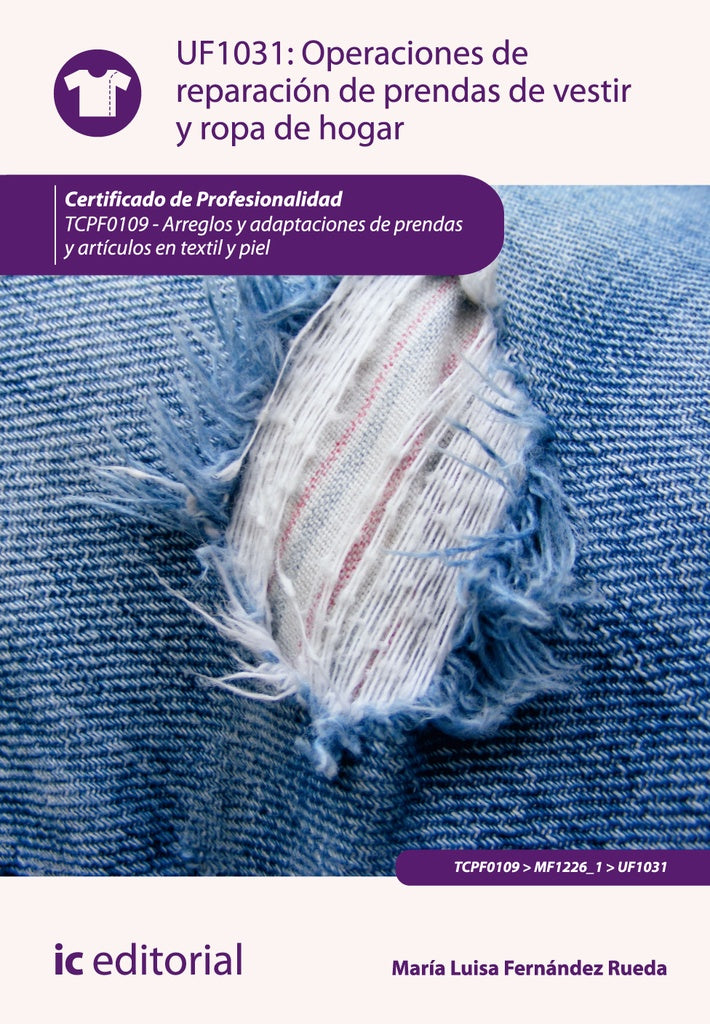 Operaciones de reparacion de prendas de vestir y ropa de hogar. TCPF0109 - Arreglos y adaptaciones d | Maria Luisa Fernandez Rueda
