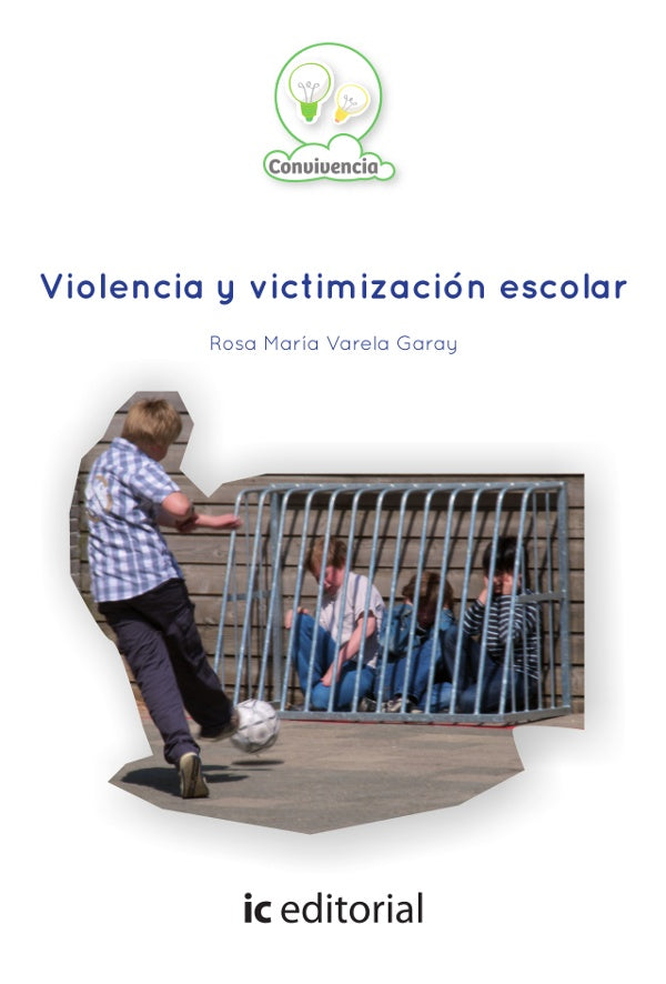 Violencia y victimizacion escolar | Rosa Maria Varela Garay