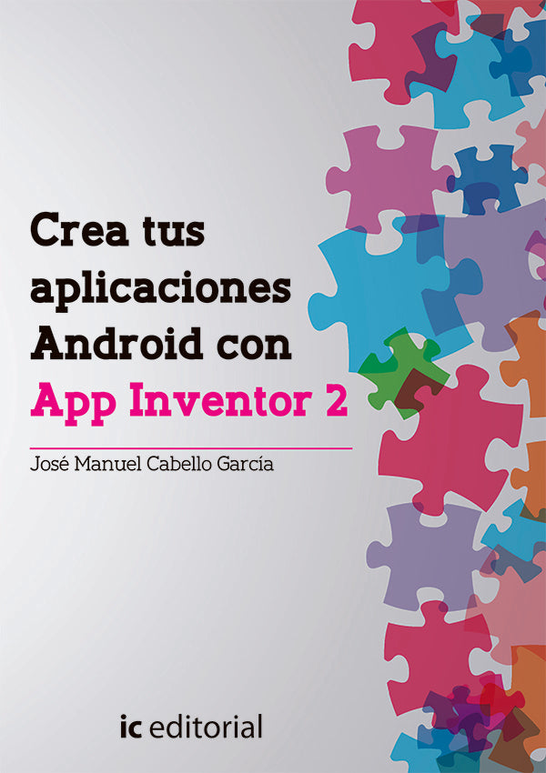 Crea tus aplicaciones Android con App Inventor 2 | Jose Manuel Cabello Garcia