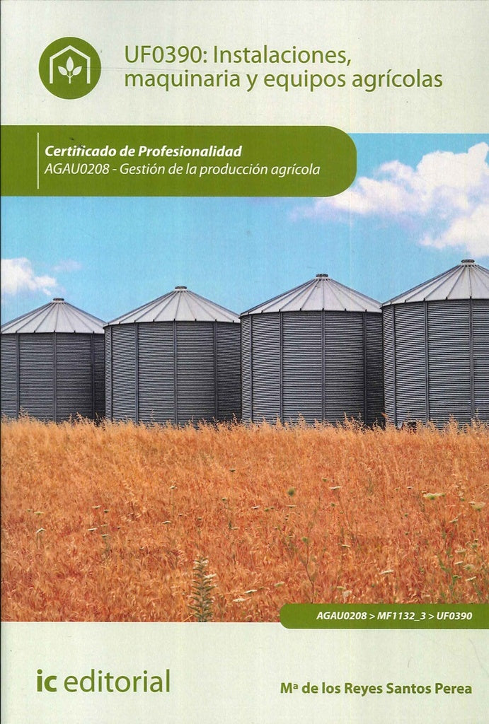 Instalaciones, maquinaria y equipos agricolas. AGAU0208 - Gestion de la produccion agricola | M? de los Reyes Santos Perea