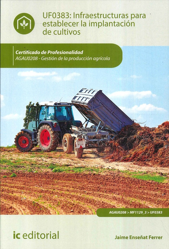 Infraestructuras para establecer la implantacion de cultivos. AGAU0208 - Gestion de la produccion ag | Jaime Ense?at Ferrer