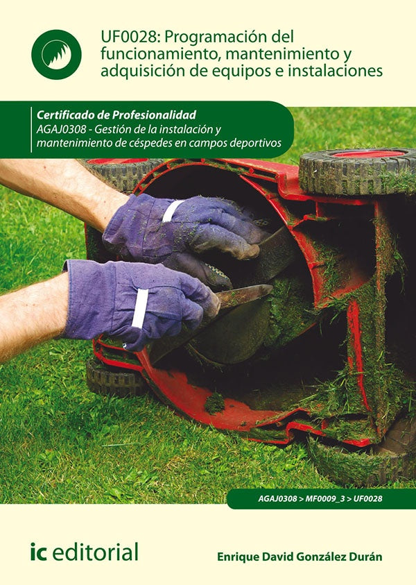 Programacion del funcionamiento, mantenimiento y adquisicion de equipos e instalaciones. AGAJ0308 - | Enrique David Gonzalez Duran